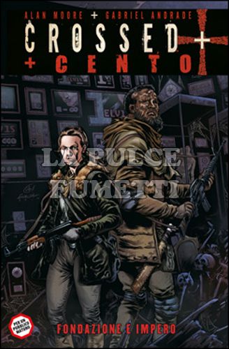 100% PANINI COMICS - CROSSED + CENTO # 1: FONDAZIONE E IMPERO - 1A RISTAMPA